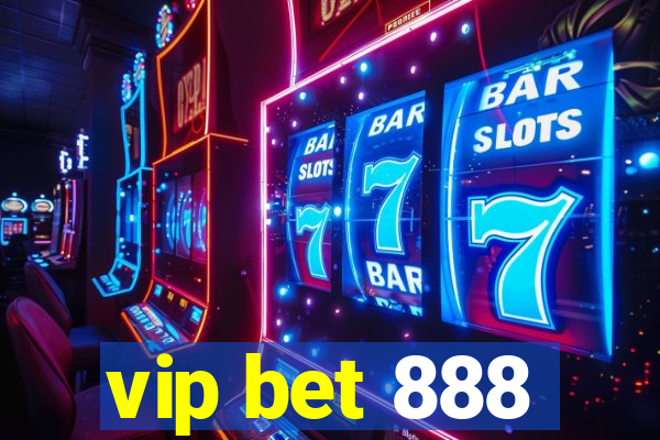 vip bet 888